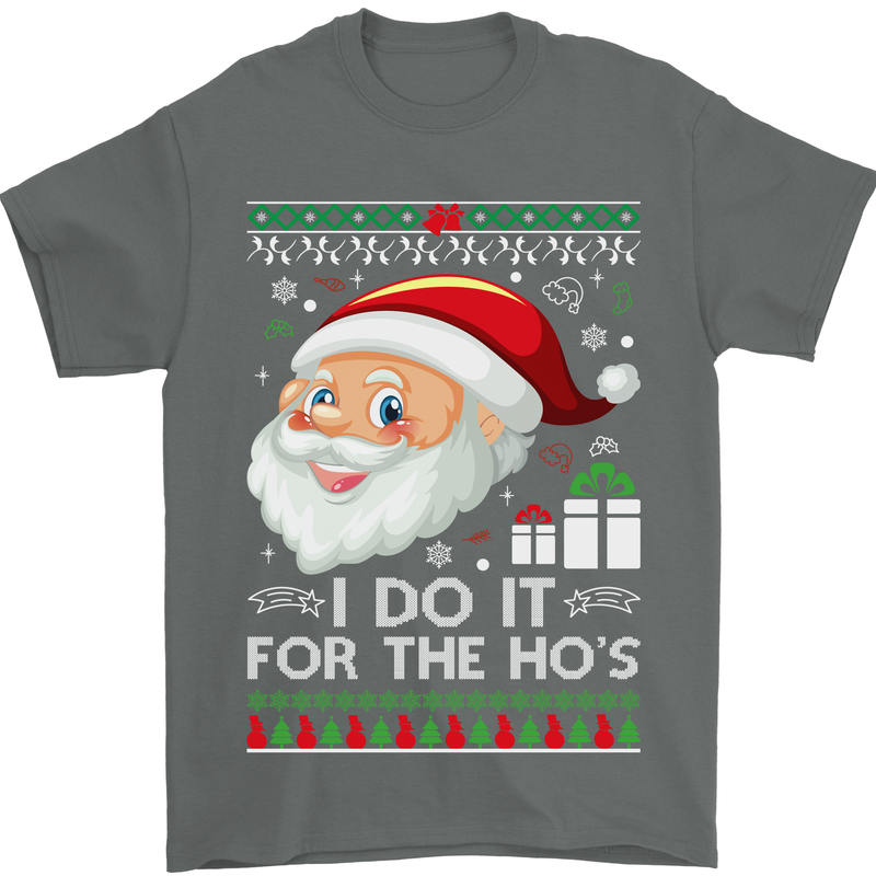 I Do It For the Ho's Funny Christmas Xmas Mens T-Shirt Cotton Gildan Charcoal