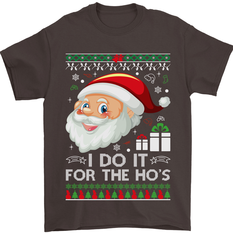 I Do It For the Ho's Funny Christmas Xmas Mens T-Shirt Cotton Gildan Dark Chocolate