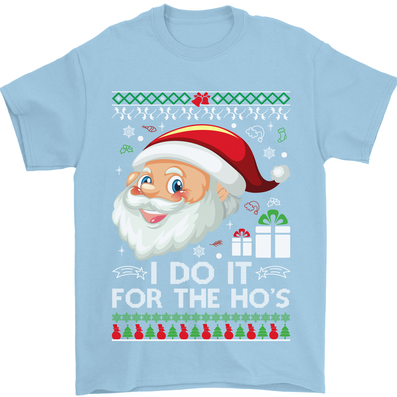 I Do It For the Ho's Funny Christmas Xmas Mens T-Shirt Cotton Gildan Light Blue