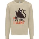 I Do What I Want Funny Cat Mens Sweatshirt Jumper Sand