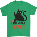 I Do What I Want Funny Cat Mens T-Shirt 100% Cotton Irish Green