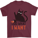 I Do What I Want Funny Cat Mens T-Shirt 100% Cotton Maroon