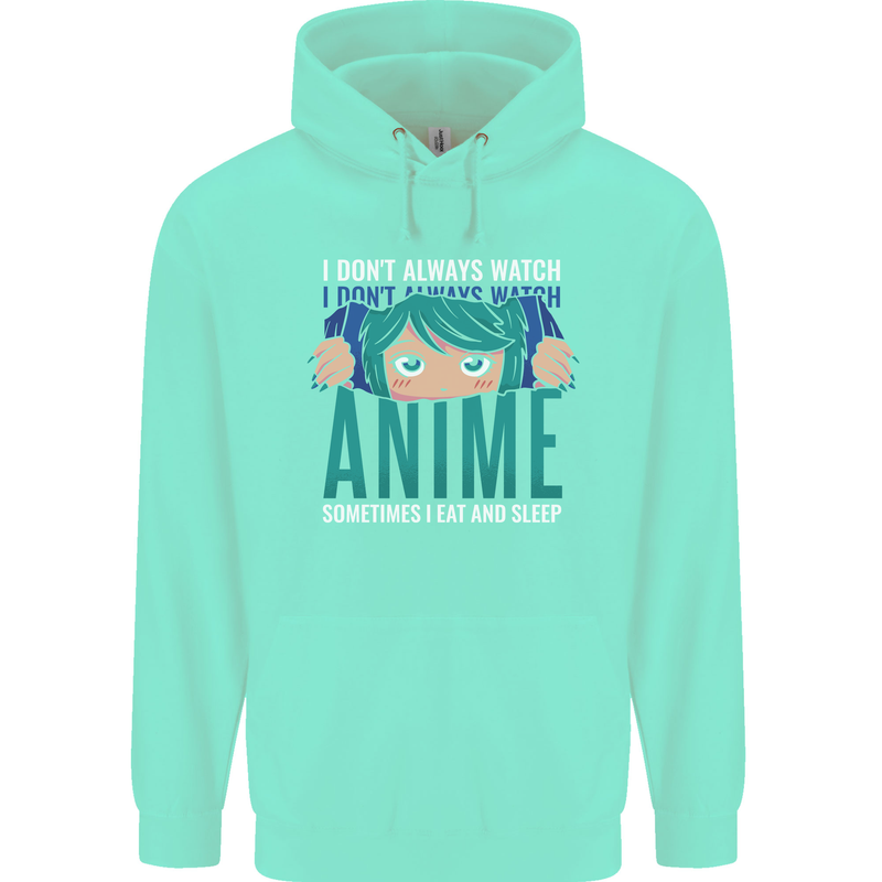 I Don't Always Watch Anime Funny Childrens Kids Hoodie Peppermint