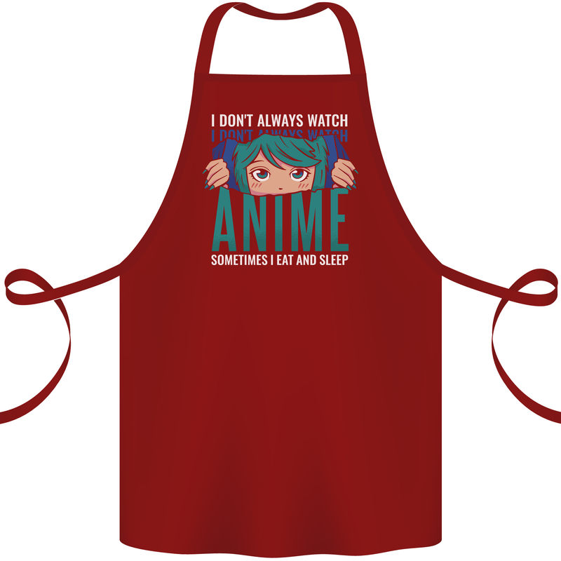 I Don't Always Watch Anime Funny Cotton Apron 100% Organic Maroon