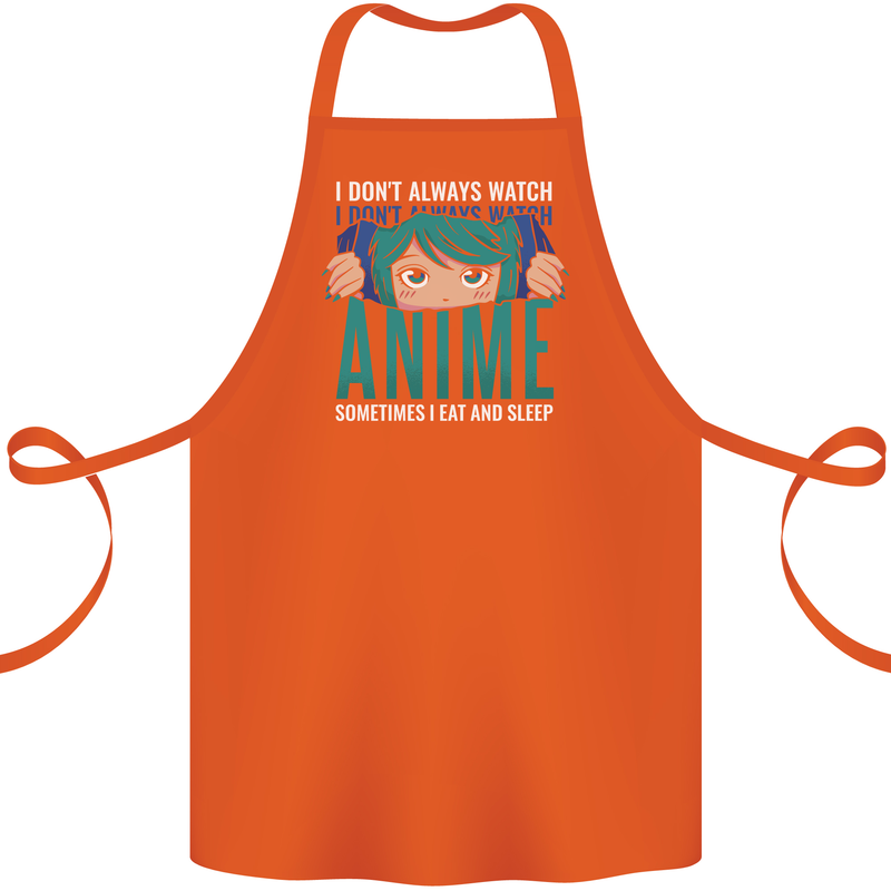 I Don't Always Watch Anime Funny Cotton Apron 100% Organic Orange