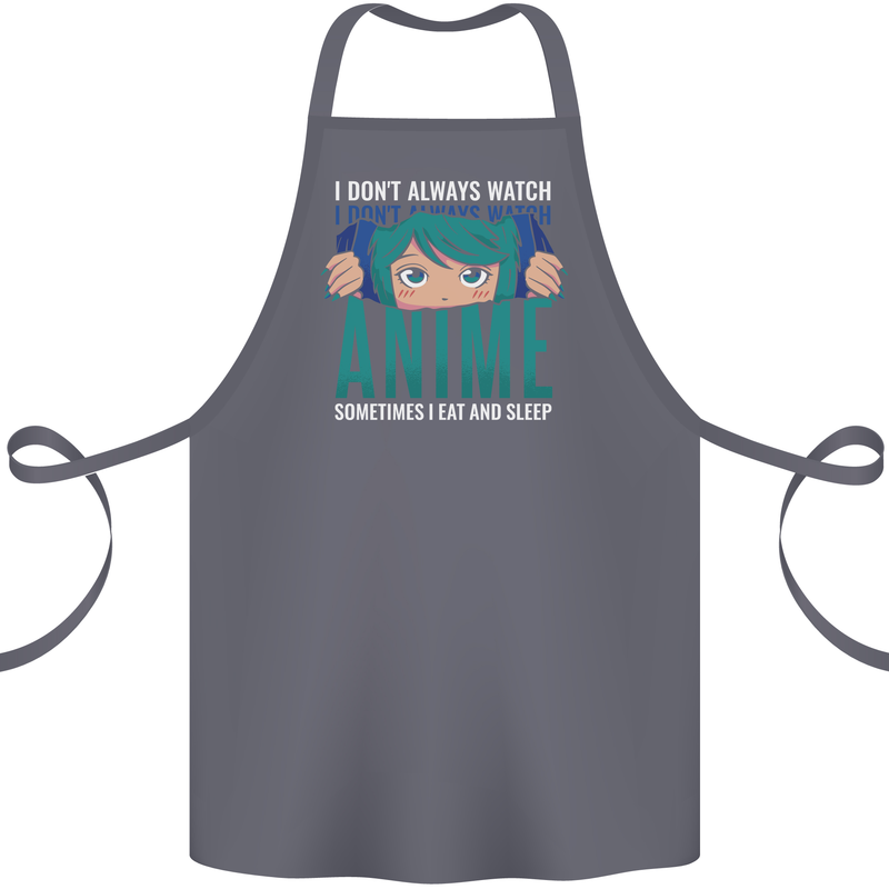 I Don't Always Watch Anime Funny Cotton Apron 100% Organic Steel