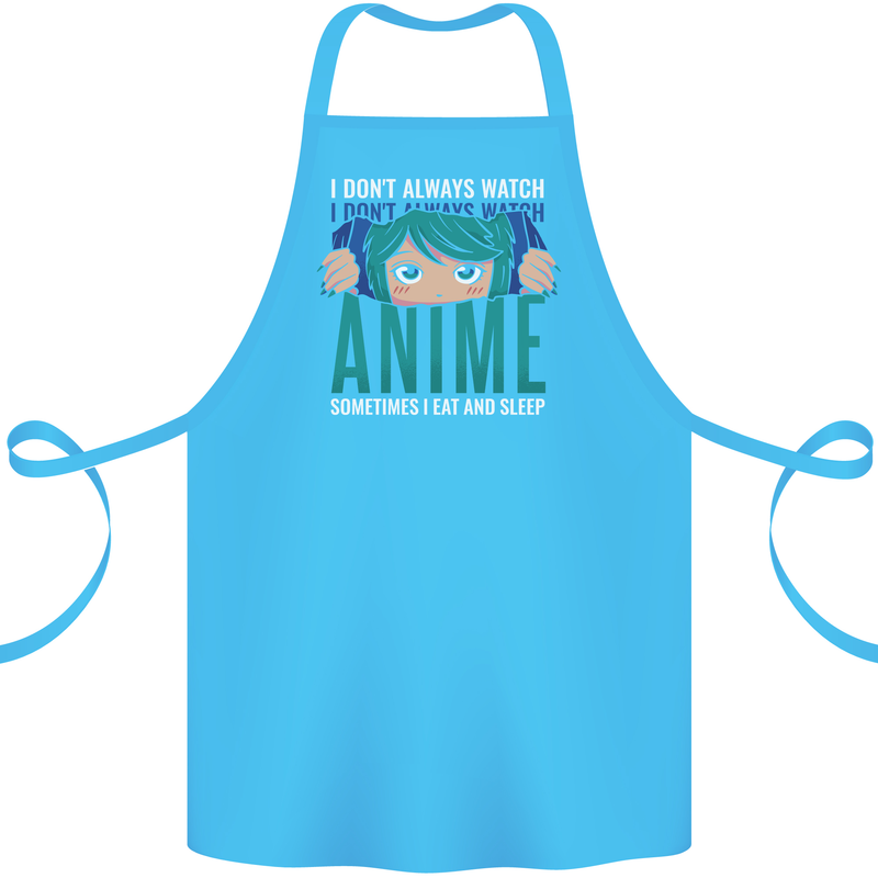 I Don't Always Watch Anime Funny Cotton Apron 100% Organic Turquoise