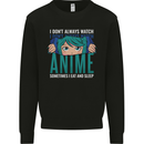 I Don't Always Watch Anime Funny Kids Sweatshirt Jumper Black