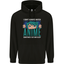 I Don't Always Watch Anime Funny Mens 80% Cotton Hoodie Black
