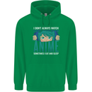 I Don't Always Watch Anime Funny Mens 80% Cotton Hoodie Irish Green