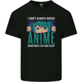I Don't Always Watch Anime Funny Mens Cotton T-Shirt Tee Top Black