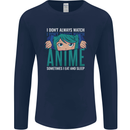 I Don't Always Watch Anime Funny Mens Long Sleeve T-Shirt Navy Blue