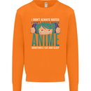 I Don't Always Watch Anime Funny Mens Sweatshirt Jumper Orange