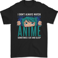 I Don't Always Watch Anime Funny Mens T-Shirt 100% Cotton Black