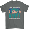 I Don't Always Watch Anime Funny Mens T-Shirt 100% Cotton Charcoal