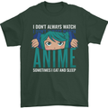 I Don't Always Watch Anime Funny Mens T-Shirt 100% Cotton Forest Green