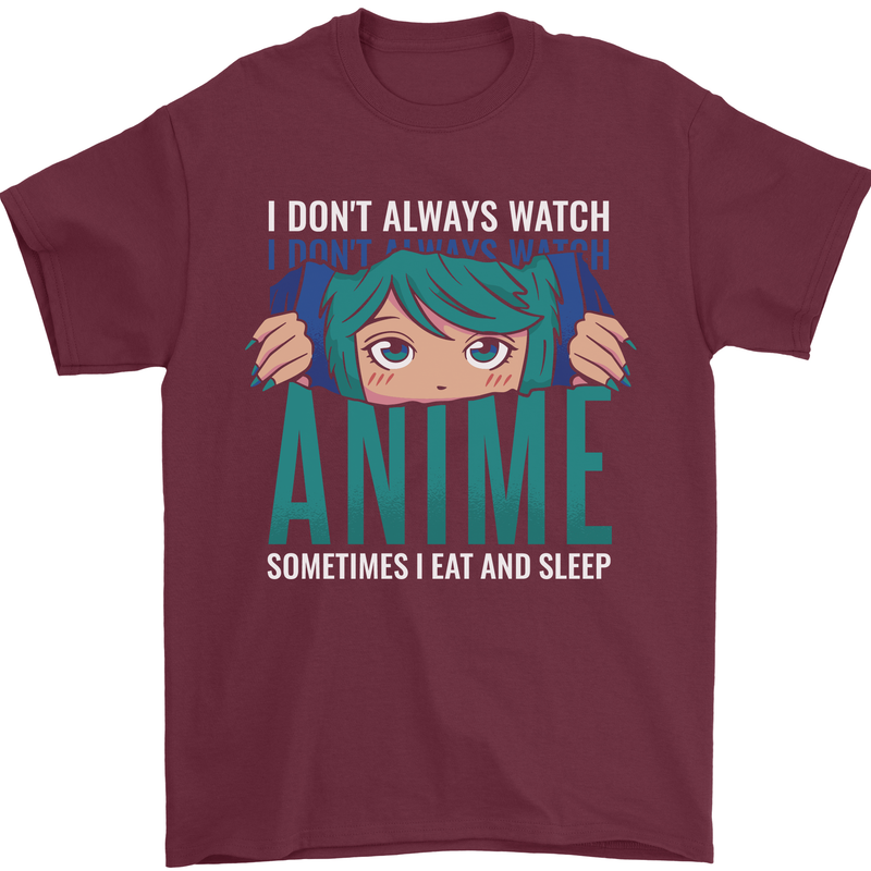 I Don't Always Watch Anime Funny Mens T-Shirt 100% Cotton Maroon