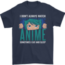 I Don't Always Watch Anime Funny Mens T-Shirt 100% Cotton Navy Blue