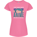 I Don't Always Watch Anime Funny Womens Petite Cut T-Shirt Azalea