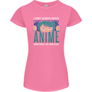 I Don't Always Watch Anime Funny Womens Petite Cut T-Shirt Azalea