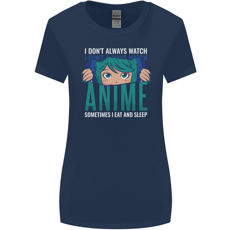 I Don't Always Watch Anime Funny Womens Wider Cut T-Shirt Navy Blue