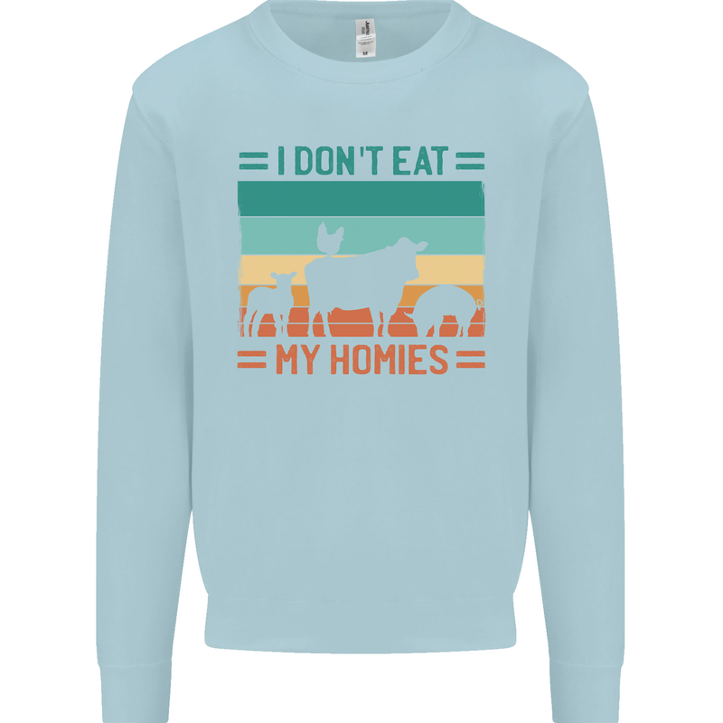 I Don't Eat My Homies Funny Vegan Vegetarian Kids Sweatshirt Jumper Light Blue