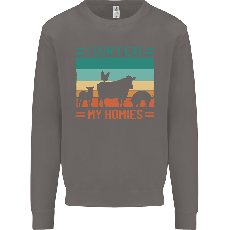 I Don't Eat My Homies Funny Vegan Vegetarian Mens Sweatshirt Jumper Charcoal