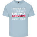 I Don't Mean I'm a Drummer Drumming Drum Kids T-Shirt Childrens Light Blue
