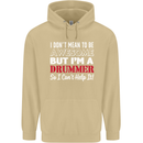 I Don't Mean I'm a Drummer Drumming Drum Mens 80% Cotton Hoodie Sand
