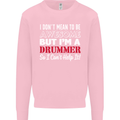 I Don't Mean I'm a Drummer Drumming Drum Mens Sweatshirt Jumper Light Pink