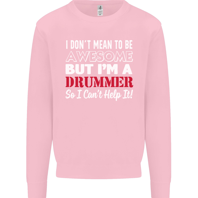 I Don't Mean I'm a Drummer Drumming Drum Mens Sweatshirt Jumper Light Pink