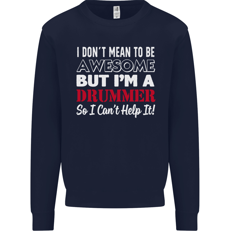 I Don't Mean I'm a Drummer Drumming Drum Mens Sweatshirt Jumper Navy Blue