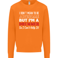 I Don't Mean I'm a Drummer Drumming Drum Mens Sweatshirt Jumper Orange