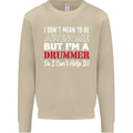 I Don't Mean I'm a Drummer Drumming Drum Mens Sweatshirt Jumper Sand