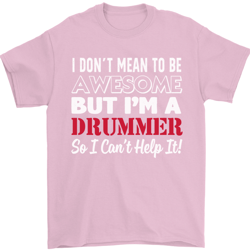 I Don't Mean I'm a Drummer Drumming Drum Mens T-Shirt Cotton Gildan Light Pink