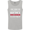 I Don't Mean I'm a Drummer Drumming Drum Mens Vest Tank Top Sports Grey