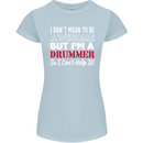 I Don't Mean I'm a Drummer Drumming Drum Womens Petite Cut T-Shirt Light Blue