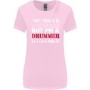 I Don't Mean I'm a Drummer Drumming Drum Womens Wider Cut T-Shirt Light Pink