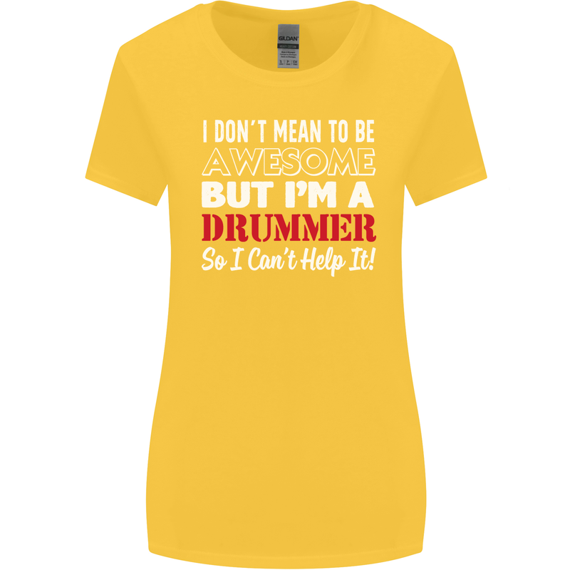 I Don't Mean I'm a Drummer Drumming Drum Womens Wider Cut T-Shirt Yellow
