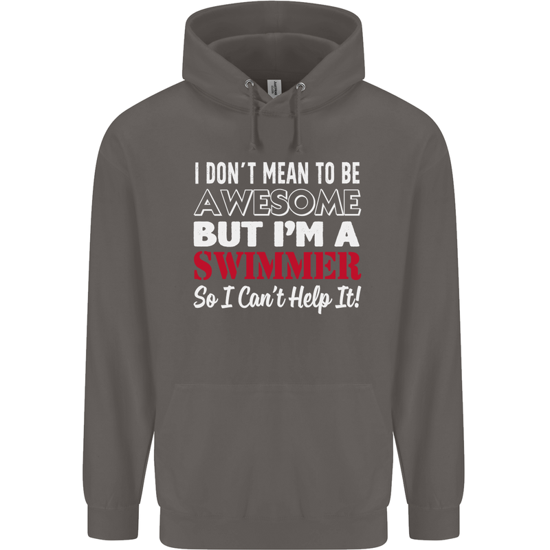I Don't Mean I'm a Swimmer Swimming Mens 80% Cotton Hoodie Charcoal