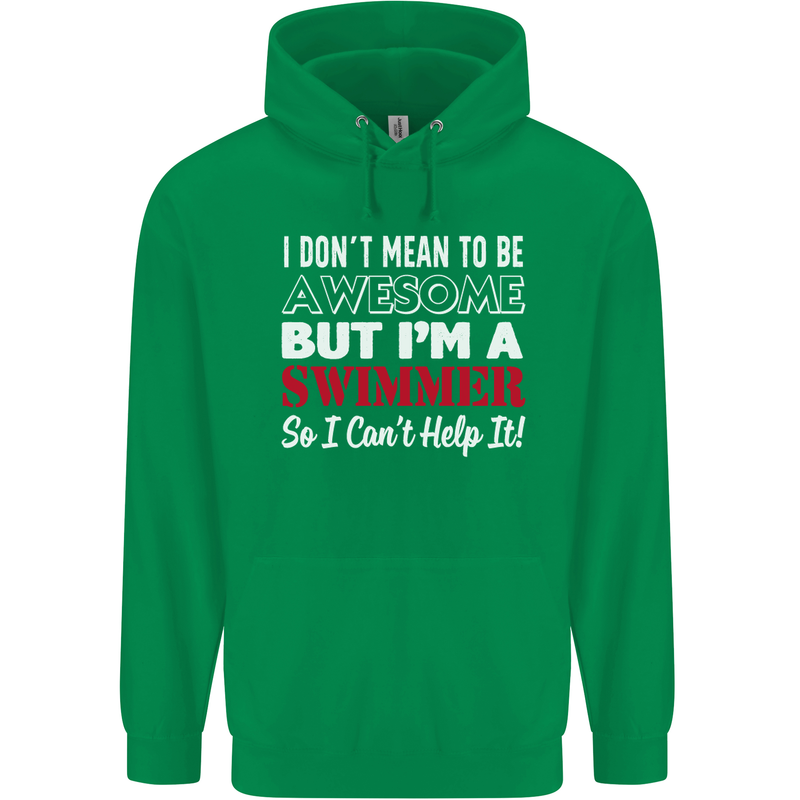 I Don't Mean I'm a Swimmer Swimming Mens 80% Cotton Hoodie Irish Green