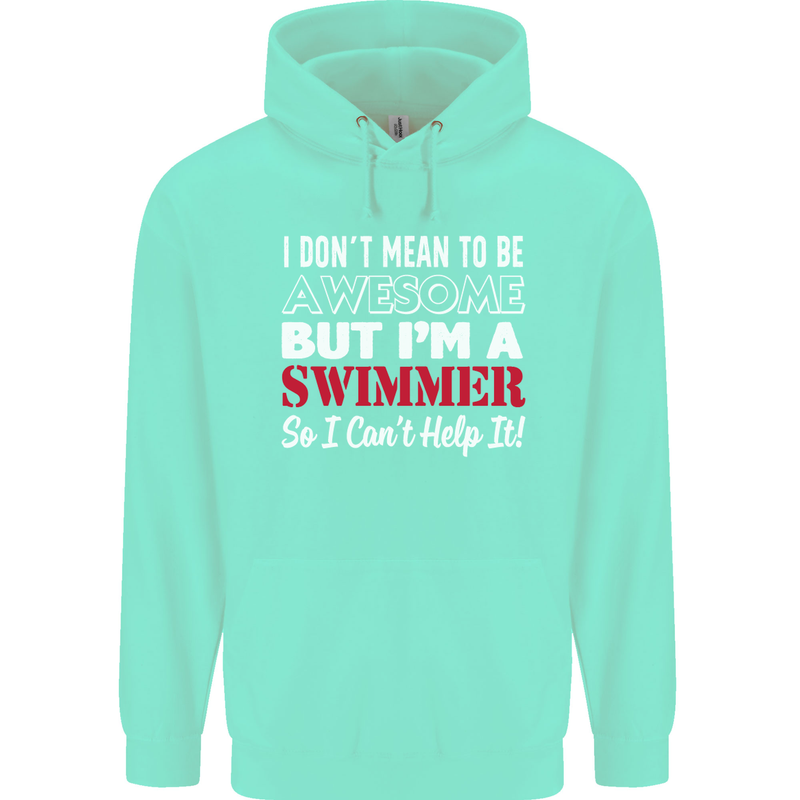 I Don't Mean I'm a Swimmer Swimming Mens 80% Cotton Hoodie Peppermint