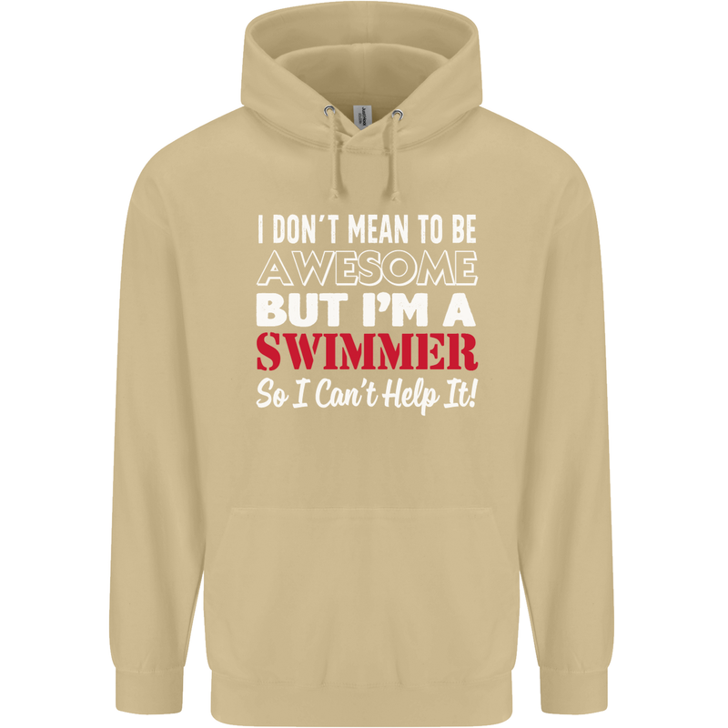I Don't Mean I'm a Swimmer Swimming Mens 80% Cotton Hoodie Sand