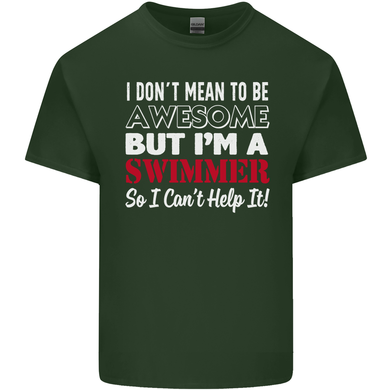 I Don't Mean I'm a Swimmer Swimming Mens Cotton T-Shirt Tee Top Forest Green