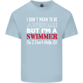 I Don't Mean I'm a Swimmer Swimming Mens Cotton T-Shirt Tee Top Light Blue