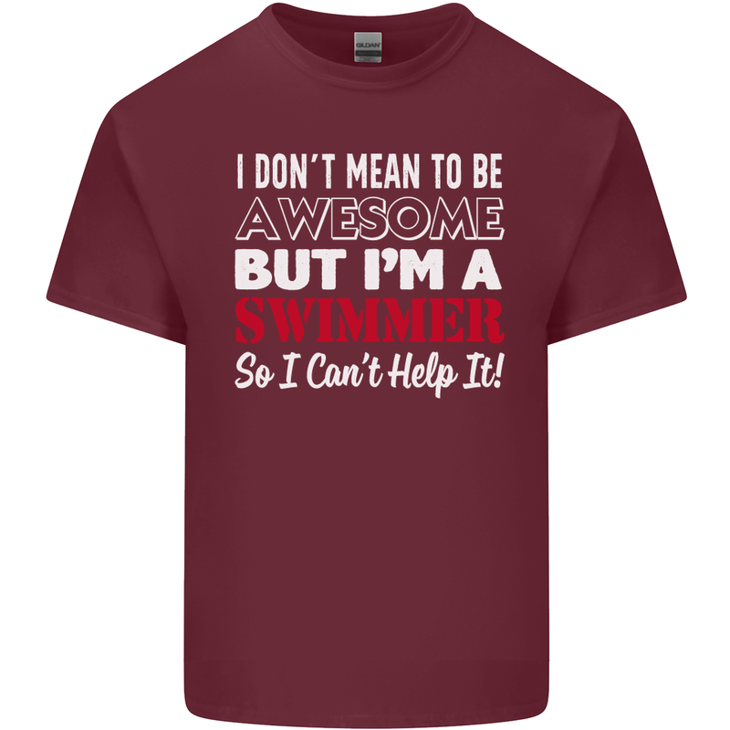 I Don't Mean I'm a Swimmer Swimming Mens Cotton T-Shirt Tee Top Maroon