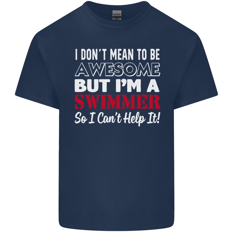 I Don't Mean I'm a Swimmer Swimming Mens Cotton T-Shirt Tee Top Navy Blue