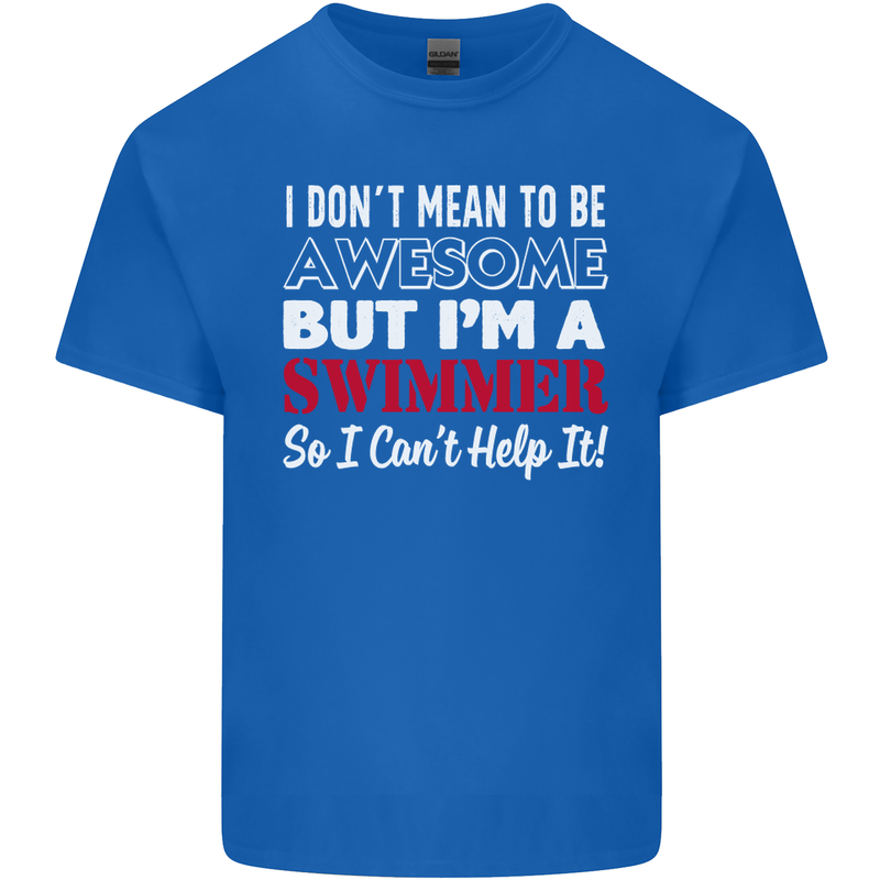I Don't Mean I'm a Swimmer Swimming Mens Cotton T-Shirt Tee Top Royal Blue