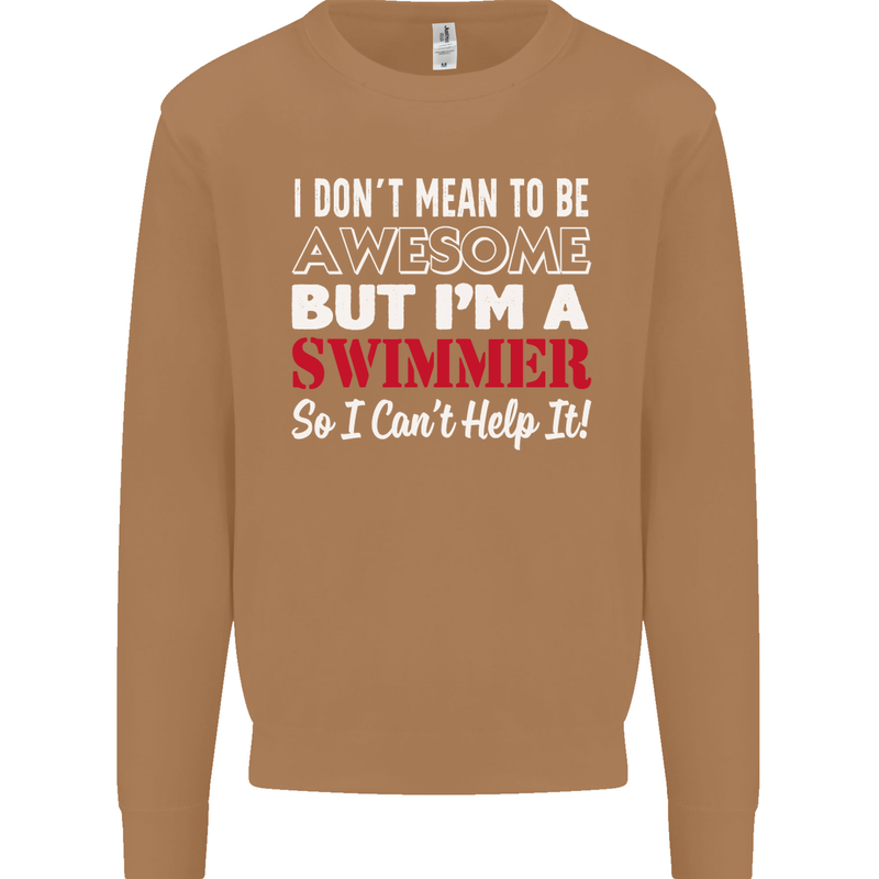 I Don't Mean I'm a Swimmer Swimming Mens Sweatshirt Jumper Caramel Latte
