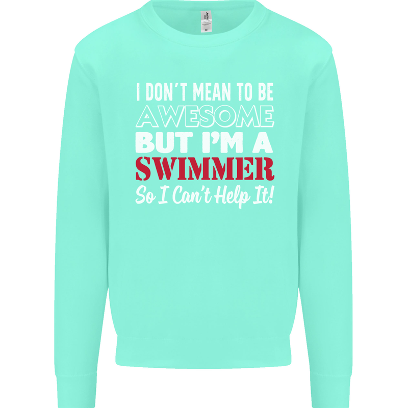 I Don't Mean I'm a Swimmer Swimming Mens Sweatshirt Jumper Peppermint
